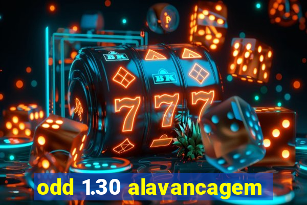 odd 1.30 alavancagem